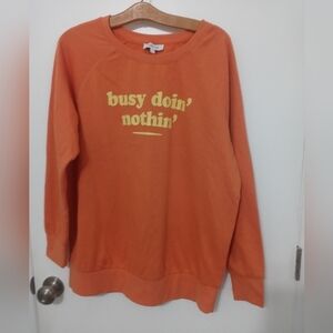 MyStyle Long Sleeve Orange Sweatshirt "BUSY DOIN' NOTHIN," LG